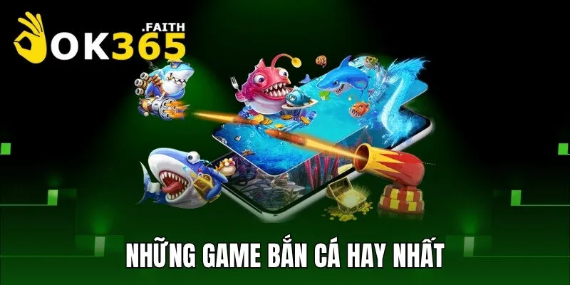 Những game bắn cá hay nhất