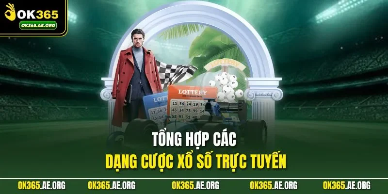 Xổ Số Miền Nam Hôm Nay | Tường Thuật Nhanh Chóng 2026 2 Tổng hợp các dạng cược xổ số trực tuyến